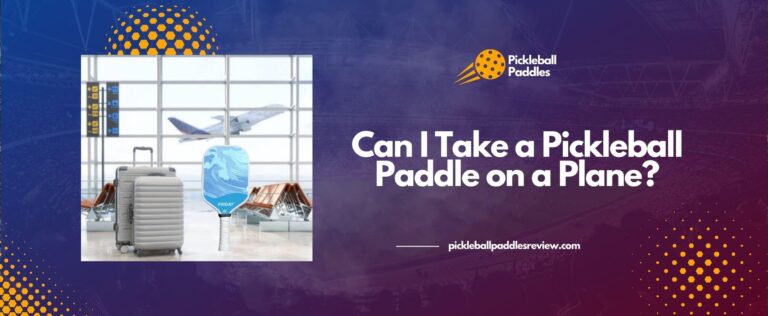 Read more about the article Can I Take a Pickleball Paddle on a Plane?