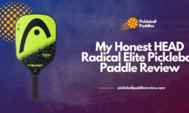 My Honest HEAD Radical Elite Pickleball Paddle Review 2024